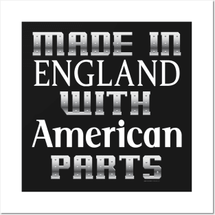 Made in England with American Parts... Posters and Art